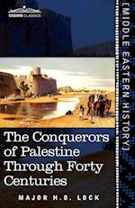 The Conquerors of Palestine Through Forty Centuries