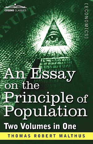 An Essay on the Principle of Population (Two Volumes in One)