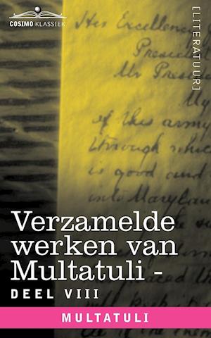 Verzamelde Werken Van Multatuli (in 10 Delen) - Deel VIII - Ideen - Zesde Bundel