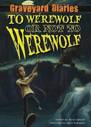 To Werewolf or Not to Werewolf