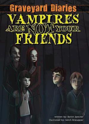 Vampires Are Not Your Friends