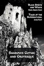 Shadows Gothic and Grotesque (Black Spirits and White; Tales of the Supernatural)