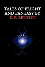 Tales of Fright and Fantasy by E. F. Benson