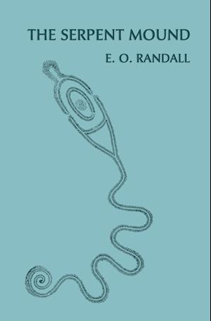 The Serpent Mound, Adams County, Ohio (Facsimile Reprint)