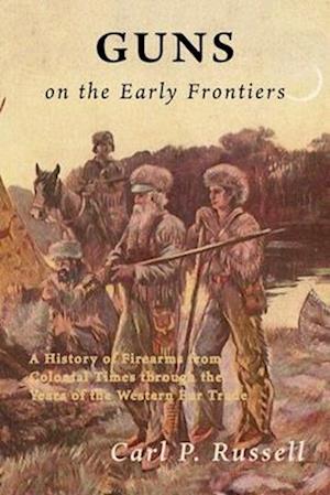 Guns on the Early Frontiers