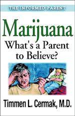 Marijuana What's a Parent to Believe