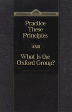 Practice These Principles And What Is The Oxford Group