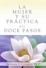 La Mujer Y Su Practica de los Doce Pasos (A Woman''s Way through the Twelve Steps
