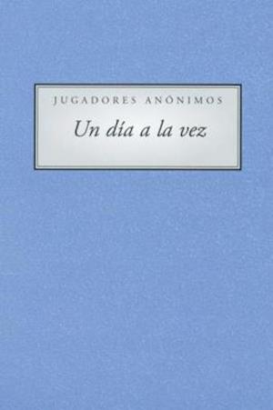 Jugadores Anonimous Un Dia a la vez (A Day At a Time Gamblers Anonymous)