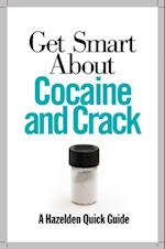 Get Smart About Cocaine and Crack