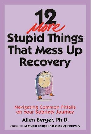 12 More Stupid Things That Mess Up Recovery