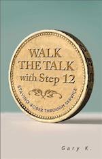 K., G:  Walk The Talk With Step 12