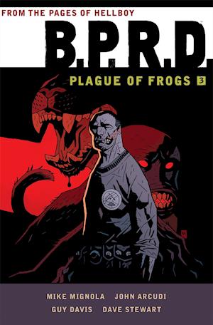 B.p.r.d.: Plague Of Frogs Volume 3