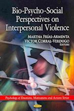 Bio-Psycho-Social Perspectives on Interpersonal Violence