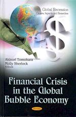 Financial Crisis in the Global Bubble Economy