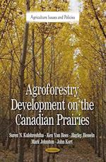 Agroforestry Development on the Canadian Prairies