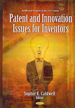 Patent & Innovation Issues for Inventors