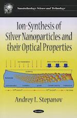 Ion-Synthesis of Silver Nanoparticles & their Optical Properties