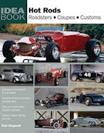 Hot Rods : Roadsters, Coupes, Customs