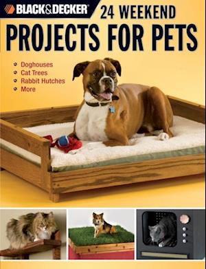 Black & Decker 24 Weekend Projects for Pets