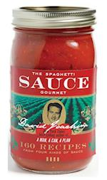 The Spaghetti Sauce Gourmet : 160 Recipes from Four Kinds of Sauce