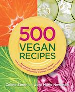 500 Vegan Recipes : An Amazing Variety of Delicious Recipes, From Chilis and Casseroles to Crumbles, Crisps, and Cookies