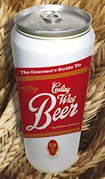 The Gourmet''s Guide to Cooking with Beer