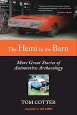 The Hemi in the Barn : More Great Stories of Automotive Archaeology