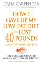 How I Gave Up My Low-Fat Diet and Lost 40 Pounds..and How You Can Too