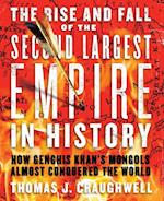 Rise and Fall of the Second Largest Empire in History