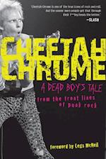 Cheetah Chrome : A Dead Boy's Tale: From the Front Lines of Punk Rock
