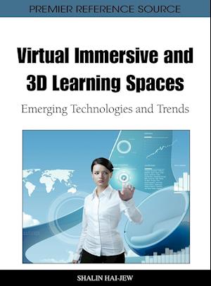 Virtual Immersive and 3D Learning Spaces