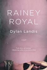 Rainey Royal : A Novel