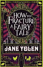 How to Fracture a Fairy Tale