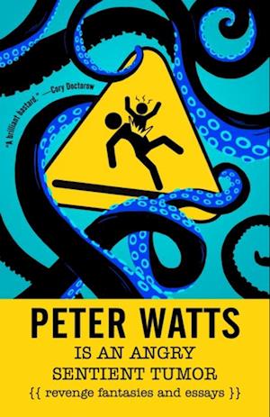 Peter Watts Is An Angry Sentient Tumor