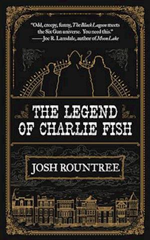 The Legend of Charlie Fish