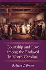 Courtship and Love Among the Enslaved in North Carolina