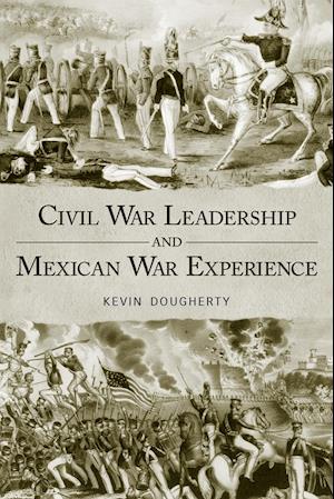 Civil War Leadership and Mexican War Experience