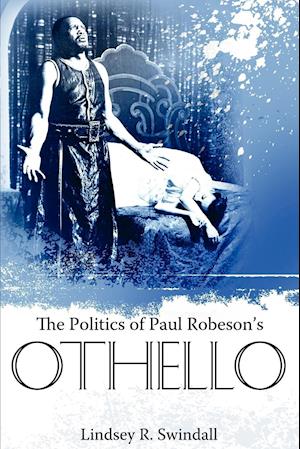 The Politics of Paul Robeson's Othello