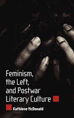Feminism, the Left, and Postwar Literary Culture
