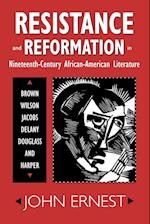 Resistance and Reformation in Nineteenth-Century African-American Literature