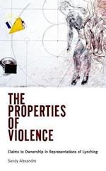 The Properties of Violence: Claims to Ownership in Representations of Lynching 