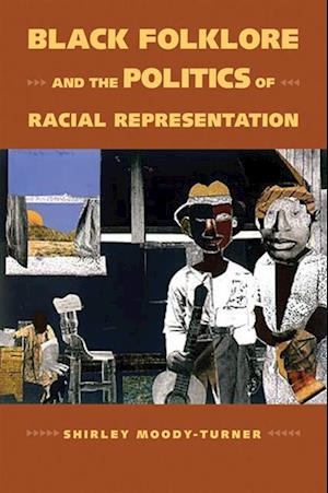 Black Folklore and the Politics of Racial Representation