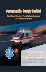 Paramedic Study Guide! Best Crash Course to Help You Prepare For the NREMT  Exam Complete Review Edition - Best Test Prep to Learn Paramedic Care Principles