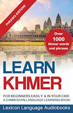 Learn Khmer For Beginners! A Cambodian Language Learning Book! Over 1000 Khmer Words and Phrases! Phrases Edition!