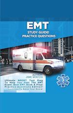 EMT Study Guide!  Practice Questions Edition ! Ultimate NREMT Test Prep To Help You Pass The EMT Exam! Best EMT Book & Prep! Practice Questions Edition. Guaranteed To Raise Your Score!