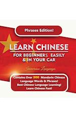Learn Mandarin For Beginners Easily And In Your Car! Phrases Edition Contains 500 Mandarin Phrases 