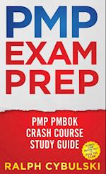PMP Exam Prep - PMP PMBOK Crash Course Study Guide Ultimate Exam Master Prep To Pass The Exam! 
