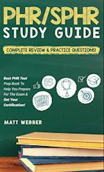 PHR/SPHR Study Guide!  Complete Review & Practice Questions! Best PHR Test Prep Book To Help You Prepare For The Exam & Get Your Certification!