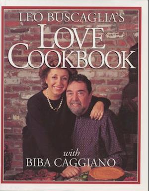 Leo Buscaglia's Love Cookbook